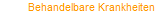 Behandelbare Krankheiten